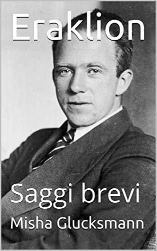 Misha Glucksmann – Eraklion: Saggi brevi (2021)