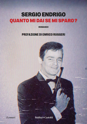 Sergio Endrigo - Quanto mi dai se mi sparo? (2025)