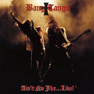 Bang Tango - Ain't No Jive... Live! (1992).mp3 - 160 Kbps