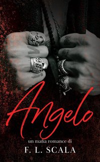 F. L. Scala -  Lords of the Underworld Series Vol. 3. Angelo (2024)