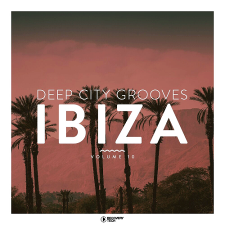 VA - Deep City Grooves Ibiza Vol. 10 (2020)