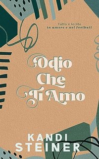 Kandi Steiner - Odio Che Ti Amo: Fair Catch (2023)