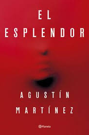 EL ESPLENDOR, AGUSTIN MARTINEZ