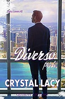Crystal Lacy - Diverso per te. Oahu Lovers Vol. 2 (2021)