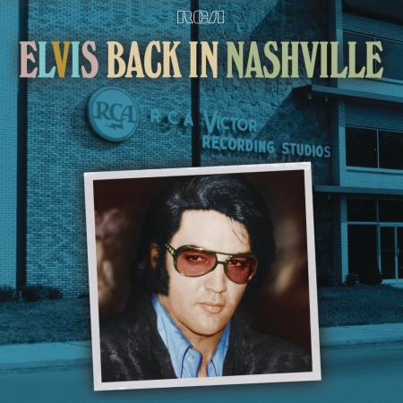 b6ce6875 e384 4357 a1a1 a51e606bd0a0 - Elvis Presley - Elvis Back in Nashville (2021) (Hi-Res)