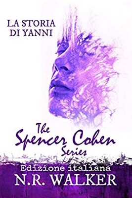 N.R. Walker -  Spencer Cohen Vol. 4. La storia di Yanni (2020)