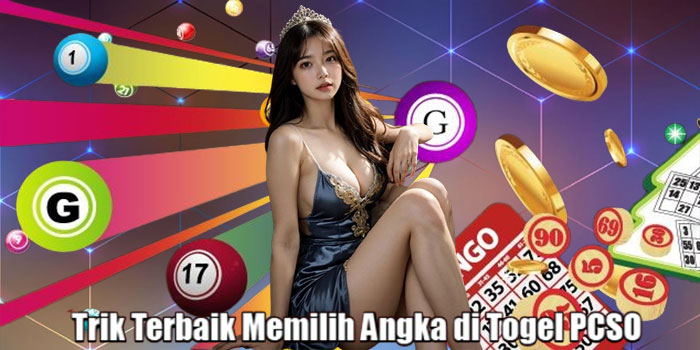 Trik Terbaik Memilih Angka di Togel PCSO