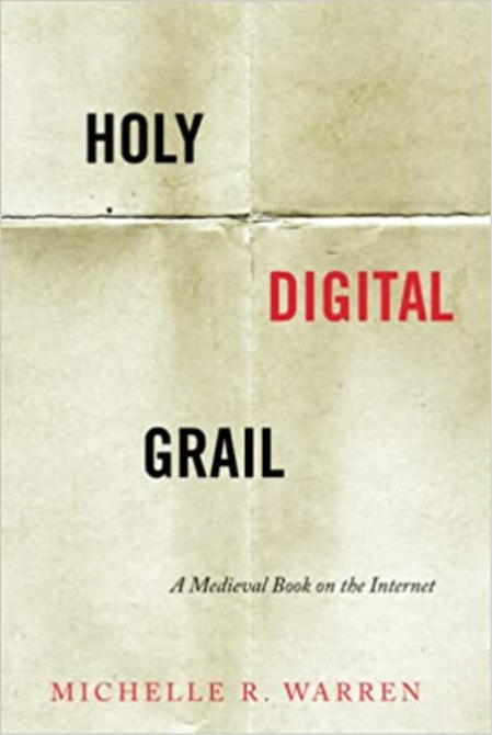 Holy Digital Grail: A Medieval Book on the Internet (Text Technologies)