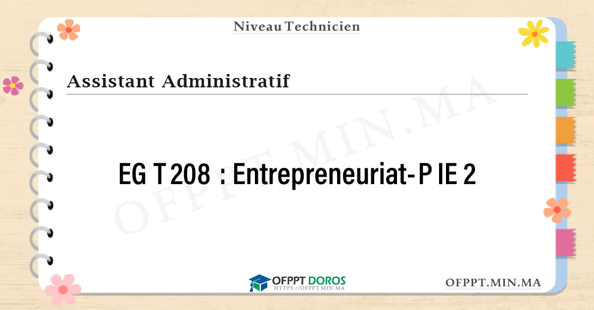 Sommaire détaillé du cours Entrepreneuriat-PIE 2 EGT208 OFPPT - Structure du module