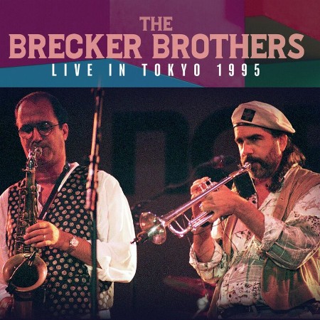 The Brecker Brothers - Live In Tokyo (1995)-(2024)