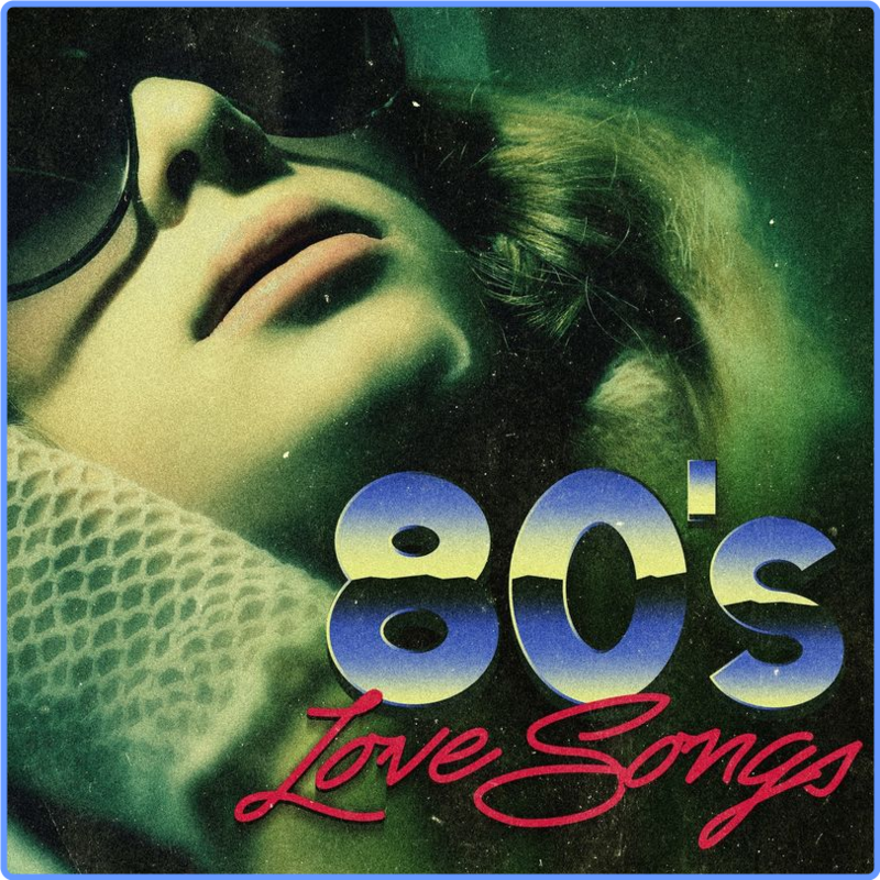 VA - 80s Love Songs (Album, Warner Music Group - X5 Music Group, 2017) FLAC Scarica Gratis