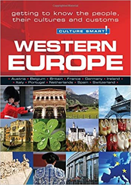 Western Europe - Culture Smart!: The Essential Guide to Customs & Culture Western Europe - Culture Smart!: The Essential Guide to Customs & Culture