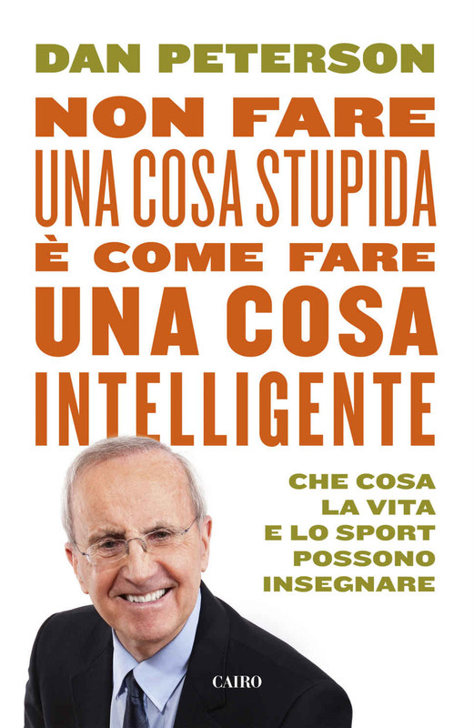 Dan Peterson - Non fare una cosa stupida è come fare una cosa intelligente (2019)