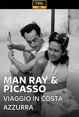 Man Ray & Picasso - Viaggio in Costa Azzurra (2020) .mkv WEB-DL 720p E-AC3 ITA