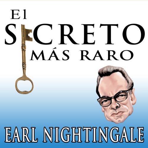 Portada - El Secreto Más Raro del Mundo - Earl Nightingale (Audiolibro Voz Humana)