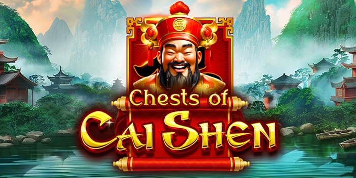 Strategi Terbaik Memenangkan Jackpot Slot Chests Of Cai Shen