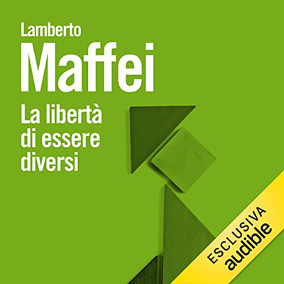 Lamberto Maffei - La libertà di essere diversi (2022) (mp3 - 128 kbps)