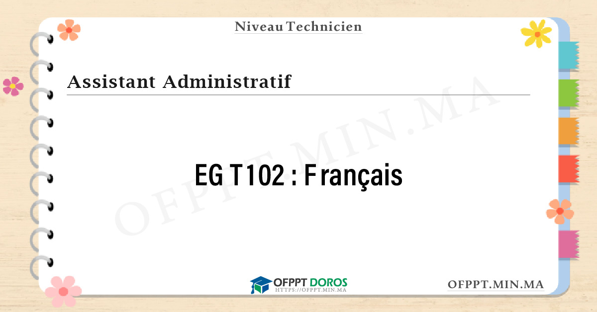 Sommaire détaillé du cours Français EGT102 OFPPT - Structure du module