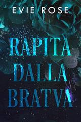 Evie Rose – I boss di Londra Vol. 6. Rapita dalla Bratva (2026)