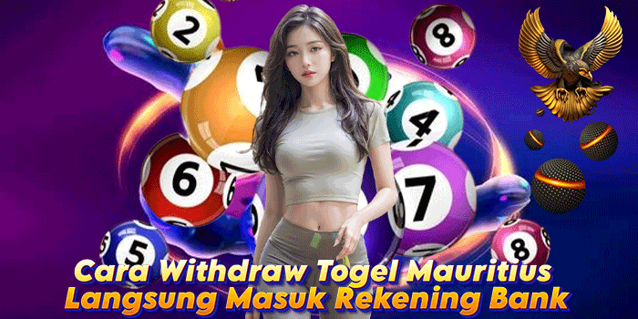 Cara Withdraw Togel Mauritius Langsung Masuk Rekening Bank