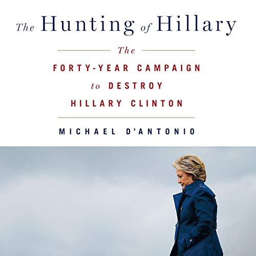 The Forty-Year Campaign to Destroy Hillary Clinton
