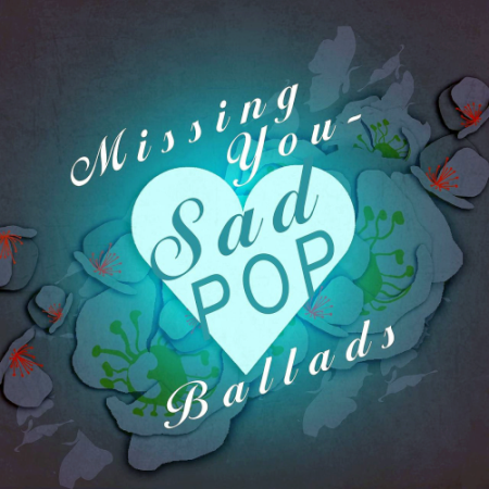 VA - Missing You - Sad Pop Ballads (2020)