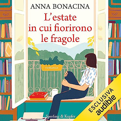 Anna Bonacina - L'estate in cui fiorirono le fragole (2023) (mp3 - 128 kbps)