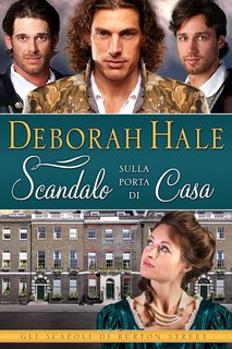 Deborah Hale - Gli Scapoli di Burton Street Vol. 2. Scandalo sulla porta di casa (2024)