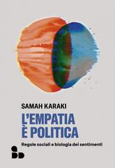 Samah Karak – L’empatia è politica. Regole sociali e biologia dei sentimenti (2026)