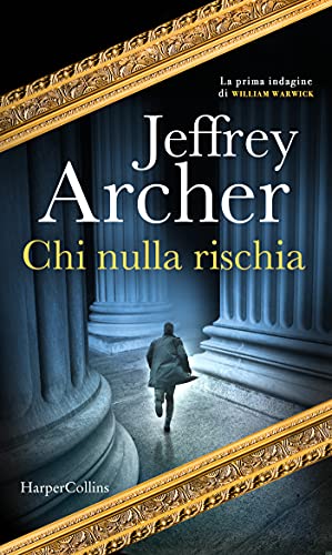 Jeffrey Archer - Chi nulla rischia (2021)