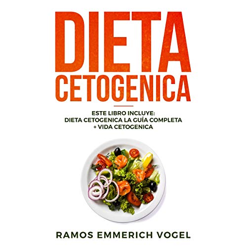 Portada - Dieta Cetogenica. La Guia Completa - Ramos Emmerich Vogel (Audiolibro)