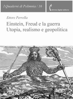 Ettore Perrella - Einstein, Freud e la guerra. Utopia, realismo e geopolitica (2024)