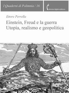 Ettore Perrella - Einstein, Freud e la guerra. Utopia, realismo e geopolitica (2024)