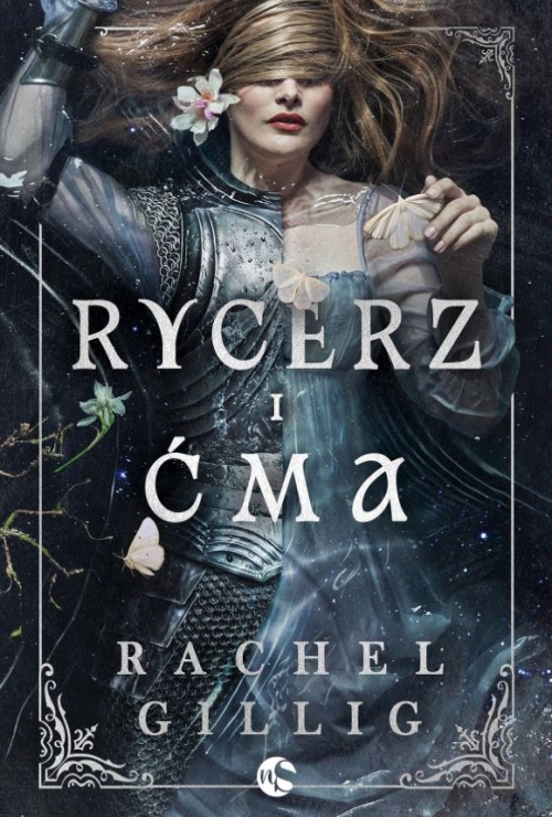 Rachel Gillig - Cykl: Królestwo Kamiennego Źródła (tom 1) Rycerz i Ćma