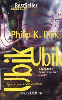Philip K. Dick - Ubik. Il romanzo e la sceneggiatura (1998)
