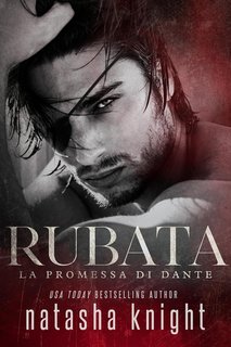 Natasha Knight - Con questo anello… Vol. 3. Rubata: la promessa di Dante (2023)