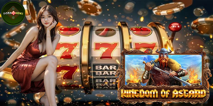 Cara Mudah Menang Jackpot Slot Kingdom of Asgard di Situs DORAHOKI
