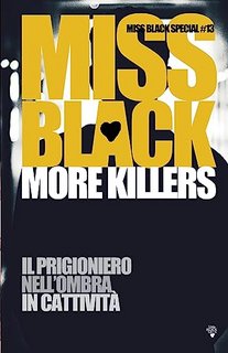 Miss Black - Miss Black Special Vol. 13. More killers: Il prigioniero, Nell'ombra, In cattività (2023)