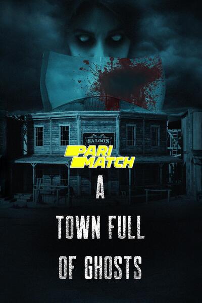 A Town Full of Ghosts (2022) Hindi (VoiceOver) Movie WebRip – 720p