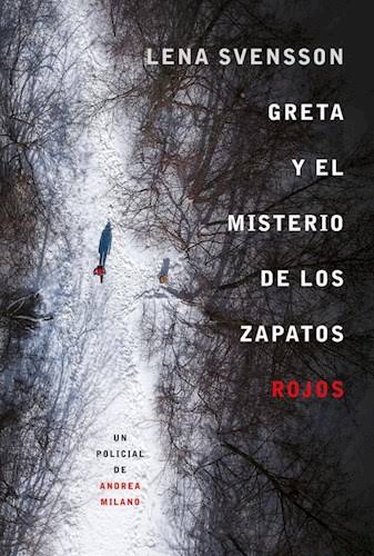 GRETA Y EL MISTERIO DE LOS ZAPATOS ROJOS, LENA SVENSSON