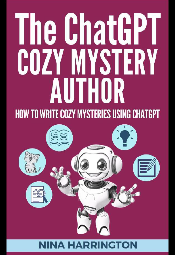 [Image: The-Chat-GPT-Cozy-Mystery-Author.png]