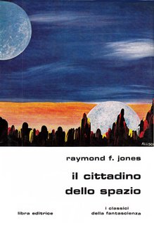 Raymond F Jones - Il cittadino dello spazio (1977)