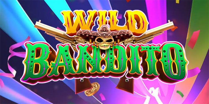 Pantulan Pola Slot Wild Bandito Dalam Nuansa Petualangan Cepat