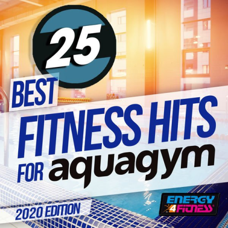 Various Artists - 25 Best Fitness Hits For Aqua Gym 2020 Edition (2020)