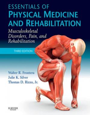 Essentials of Physical Medicine and Rehabilitation: Musculoskeletal Disorders, Pain, and Rehabilitation 3rd Edition