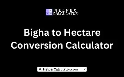 Bigha to Hectare Conversion Calculator