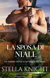 Stella Knight - Il Destino Degli Highlander Vol. 4. La sposa di Niall (2024)