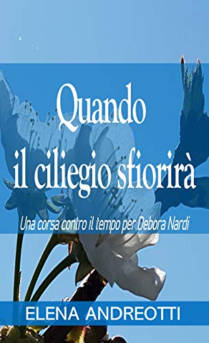 Elena Andreotti – Quando il ciliegio sfiorirà (2020)
