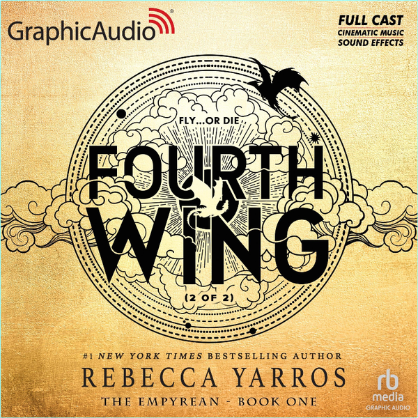 The Empyream #2 Fourth Wing Part 2 Of 2 By Rebecca Yarros Graphic Audio (Nicole E. Kelleher)
