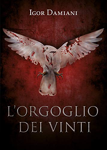 Igor Damiani – L’orgoglio dei vinti (2021)